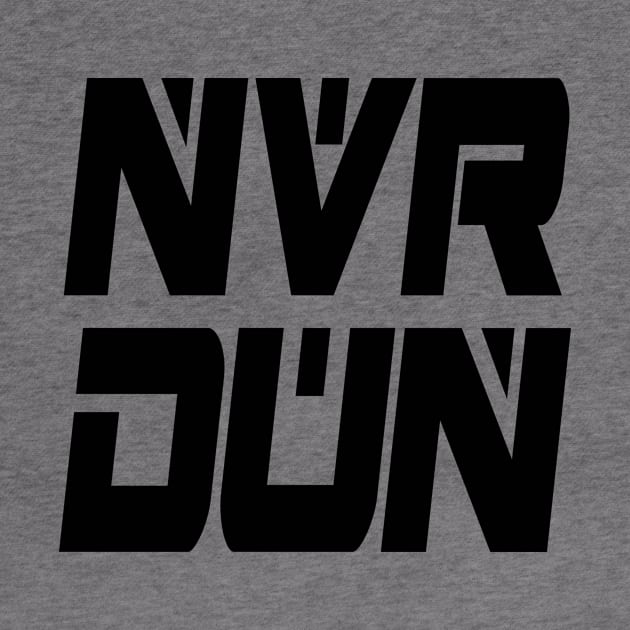 NVR DUN (Black) by Zombie Squad Clothing